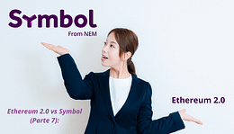 Ethereum 2.0 vs Symbol (Parte 7)